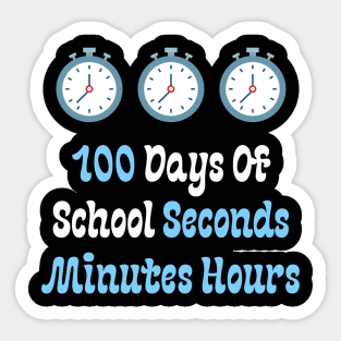 100 Days Of School Seconds Minutes Hours Sticker